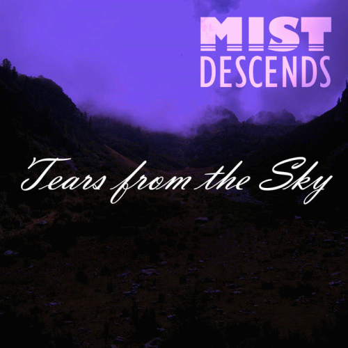 Mist Descends : Tears from the Sky